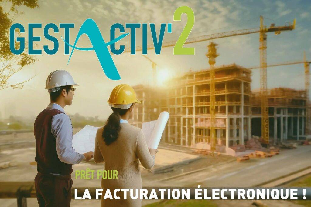 illustration article Gestactiv’2, votre logiciel est prêt pour la facturation électronique !